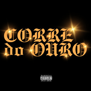 Corre do Ouro (Explicit)