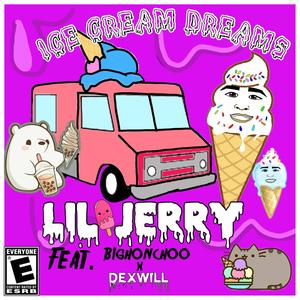 Ice cream dreams (feat. Lil Jerry & Dexwill)