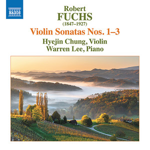 Fuchs, R.: Violin Sonatas Nos. 1-3 (Hyejin Chung, Warren Lee)