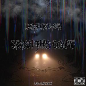 Crash This Coupe (Explicit)