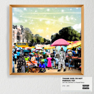 Thank God I'm Not Famous Yet (Explicit)