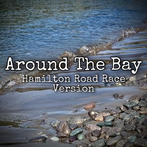 Around the Bay (Hamilton Road Race Version)