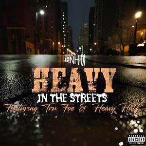 Heavy In The Streets (feat. Tru Foe & Heavy Half) [Explicit]