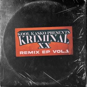 Kriminal XX Remix EP, Vol. 1 (Explicit)