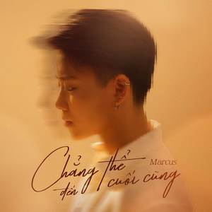 Chẳng Thể Đến Cuối Cùng