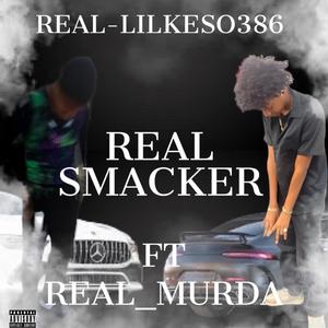 Real smacker (feat. Real_murda) [Explicit]