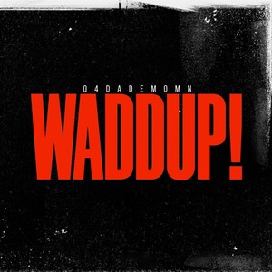 Waddup! (Pgf Nuk Waddup Remix) [Explicit]