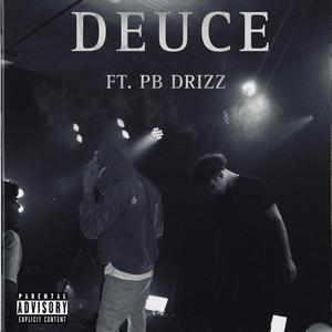 DEUCE (feat. PB Drizz) [Explicit]