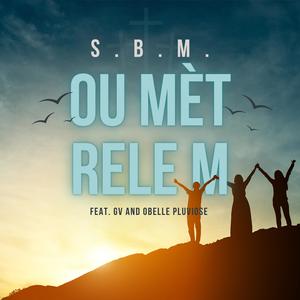 Ou Mèt Rele M' Sing along (feat. GV Pluviose, Obelle Pluviose & Luc Derival)