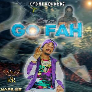 Go Fah (feat. Mbanxx) (Explicit)