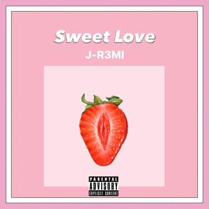 Sweet Love (Explicit)