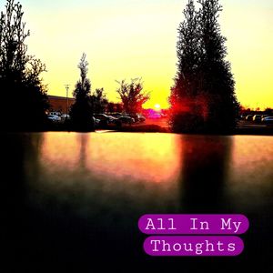 All In My Thoughts