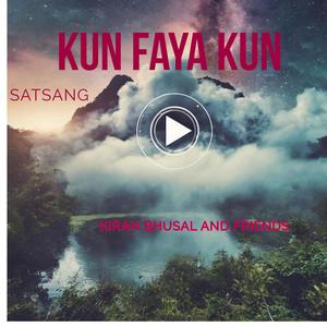 Satsang Kun Faya Kun