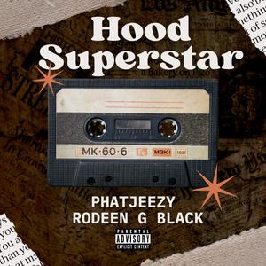 Hood superstar (feat. Rodeen G Black)