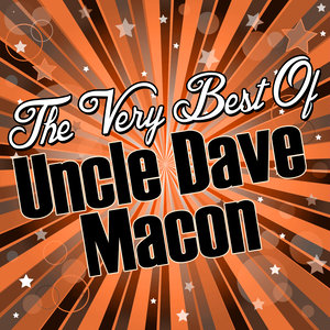 The Very Best Of: Uncle Dave Macon