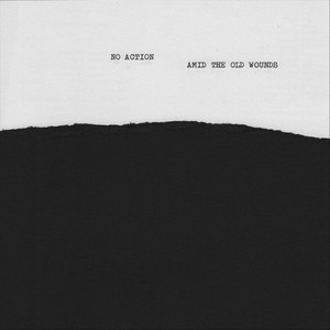 No Action / Amid the Old Wounds Split