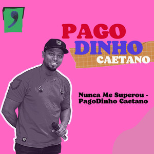 Nunca Me Superou - Pagodinho Caetano