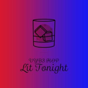 Lit Tonight (Explicit)