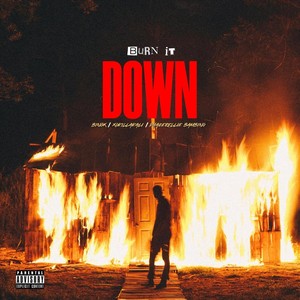 Burn It Down (Explicit)