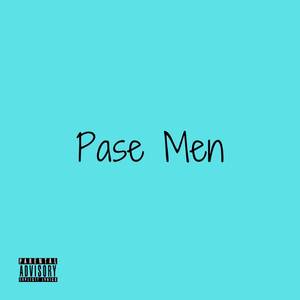 Pase Men (Explicit)