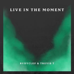 Live In The Moment (feat. Rudyclef) (Live)