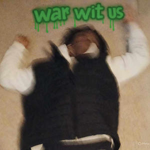 War Wit Us (feat. xymzo) (Explicit)