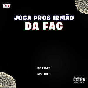 JOGA PROS IRMÃO DA FAC (Explicit)