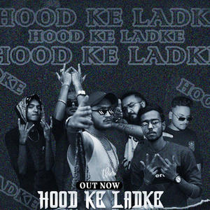 Hood Ke Ladke (feat. Bazigar, Unique_up25, Gumnaam, Katil Likhari & Sindh) [Explicit]