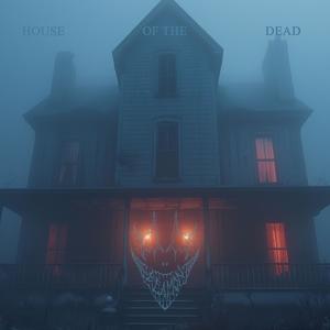 house of the dead (Explicit)