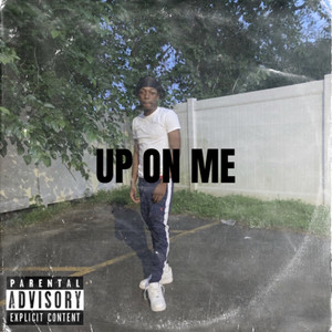 Up On Me (Explicit)