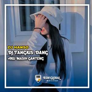 DJ Tangkis Dang Aku Masih Ganteng