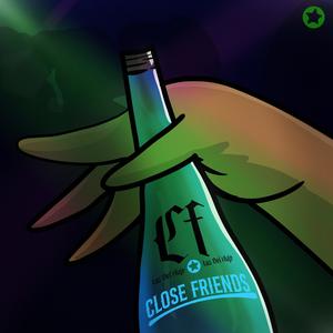 Close Friends (Explicit)