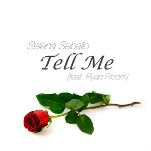 Tell Me(feat. Ryan Froom)