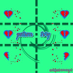 Po1son 1vy (Explicit)