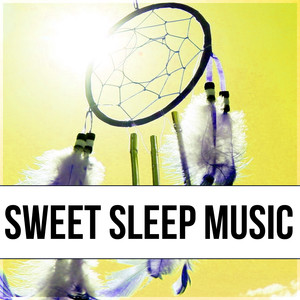 Sweet Sleep Music – Deep Sleep Songs, Music for Baby, Nature Sounds, New Age Relaxation, Fall Asleep