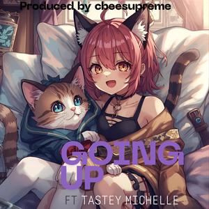 Going up (feat. Tastey Michelle) (Explicit)