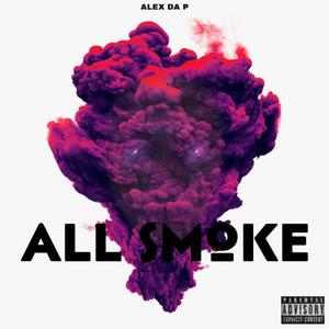 ALL SMOKE (Explicit)