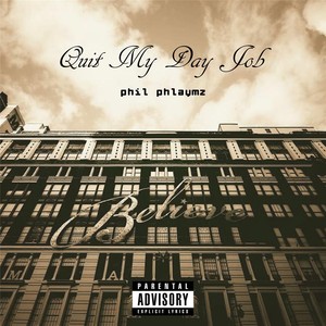 Quit My Day Job (Explicit)