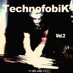 Technofobik, Vol. 2 (DJ's Only)