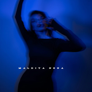 Maldita Nena (Explicit)