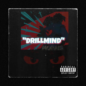 Drill Mind (feat. Morais TB) [Explicit]