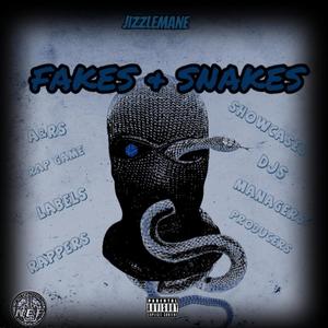 Fakes & Snakes (Explicit)