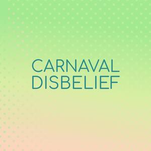 Carnaval Disbelief