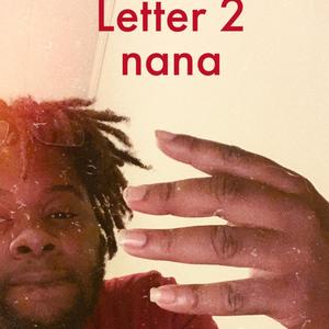 Letter 2 Nana (ft,Redzi Beats) [Explicit]