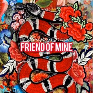 Friend Of Mine (Explicit)