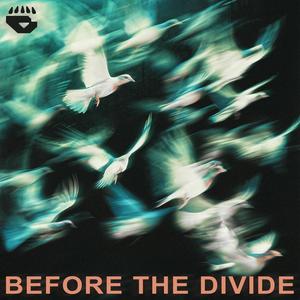 Before The Divide