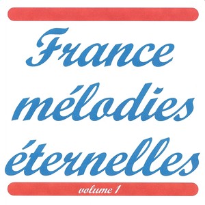 France mélodies éternelles vol. 1