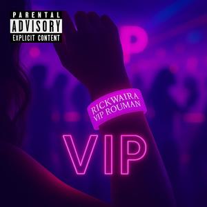 VIP (feat. ROUMAN) (Explicit)