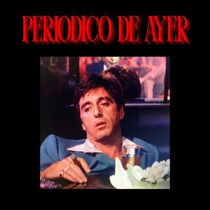Periodico De Ayer (Explicit)