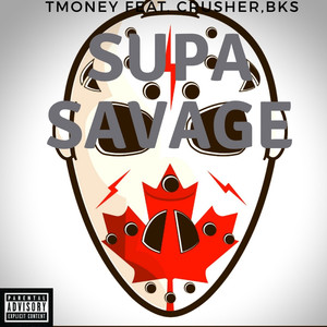 Supa Savage (feat. Bks & Crusher) (Explicit)